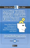 Make Your Mind Work for You: New Mind Power Techniques to Improve Memory, Beat Procrastination and More! (Your Coach in a Box) 0878577823 Book Cover