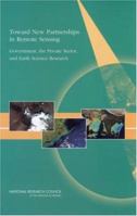 Toward New Partnerships in Remote Sensing: Government, the Private Sector, and Earth Science Research 0309085152 Book Cover