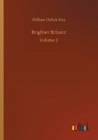 Brighter Britain!: Volume 2 3752347252 Book Cover