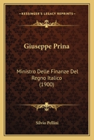 Giuseppe Prina: Ministro Delle Finanze del Regno Italico (1900) 1168377927 Book Cover
