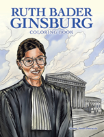 Ruth Bader Ginsburg Coloring Book: A Tribute to US Supreme Court Justice "RBG" 0486836746 Book Cover