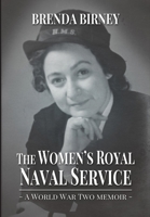The Womens Royal Naval Service: A World War Two Memoir 1365315606 Book Cover