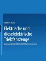 Elektrische Und Dieselelektrische Triebfahrzeuge: Leistungsfahigkeit Wirtschaftlichkeit Arbeitsweise 303486552X Book Cover