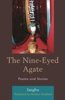 The Nine-Eyed Agate: Poems and Stories 0739128752 Book Cover
