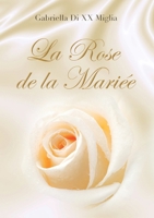 La Rose de la Mariée (Italian Edition) B09ZFGVVSN Book Cover