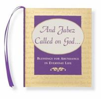 And Jabez Called on God: Blessings for Abundance in Everyday Life (Petites) 088088147X Book Cover