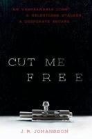 Cut Me Free 1250073618 Book Cover