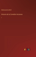 Histoire De La Com�die Ancienne, Volume 1 1146058403 Book Cover