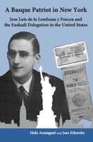 A Basque Patriot in New York 1935709380 Book Cover