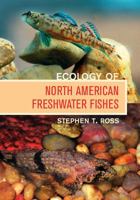 Ecology of North American Freshwater Fishes 0520249453 Book Cover