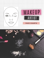 Makeup Artist Face Charts: practice makeup sheets | Blank Workbook Paper Practice Face Charts For Professional Makeup Artists and Makeup student | Print in USA (Makeup Chart Practice Paper) 1677692332 Book Cover