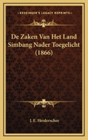 De Zaken Van Het Land Simbang Nader Toegelicht (1866) 116751307X Book Cover