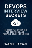 DevOps Interview Secrets: 101 Essential Questions for Beginners and Aspiring DevOps Engineers (Crack the Interview) B0F79VTTYF Book Cover