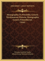 Monographia De Potentilla; Generis Nicotianarum Historia; Monographia Generis Potentillarum (1816) 1160197148 Book Cover