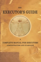 The Executor's Guide: A Complete Manual 1463645015 Book Cover