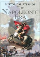 Historical Atlas of the Napoleonic Era 1585748676 Book Cover