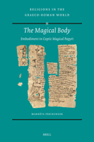 The Magical Body: Embodiment in Coptic Magical Papyri (Religions in the Graeco-Roman World) 9004768661 Book Cover