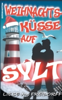 Weihnachtsküsse auf Sylt: Liebesroman (German Edition) 3751979018 Book Cover