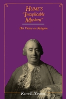 Hume's "Inexplicable Mystery": His Views on Religion 1566390893 Book Cover