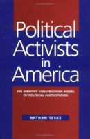 Political Activists in America: The Identity Construction Model of Political Participation 0271035463 Book Cover