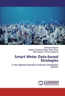 Smart Meter Data-based Strategies: In the Optimal Operation of Electric Distribution Systems 6200503060 Book Cover