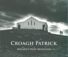 Croagh Patrick: Ireland's Holy Mountain 0953608646 Book Cover