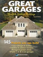 Great Garages, Sheds & Outdoor Buildings: 145 Projects You Can Build 1881955982 Book Cover
