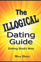 The Illogical Dating Guide B08DBZDFMV Book Cover