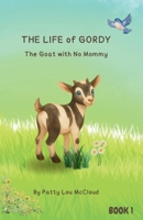 The Life of Gordy: The Goat with No Mommy Book 1 B0H8KRVCNB Book Cover