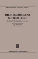 The Metaphysics of Gottlob Frege: An Essay in Ontological Reconstruction 9024724228 Book Cover