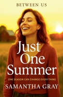 Just One Summer (Between Us) B0FJPXSS1G Book Cover