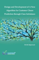 Design and Development of a New Algorithm for Customer Churn Prediction through Class Imbalance 9386638835 Book Cover