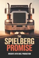 The Spielberg Promise: Insights into Duel Production B0G44Q1LTZ Book Cover