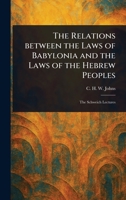 The Relations Between the Laws of Babylonia and the Laws of the Hebrew Peoples 1023230550 Book Cover