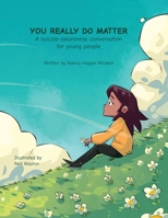 YOU REALLY DO MATTER A suicide-awareness conversation for young people B0DRTQ12MN Book Cover
