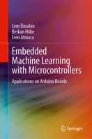 Embedded Machine Learning with Microcontrollers: Applications on Arduino Boards 3031694236 Book Cover