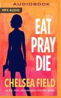 Eat, Pray, Die 0994575602 Book Cover