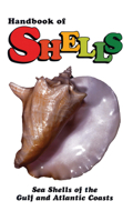 Handbook of Shells: Sea Shells of the Gulf and Atlantic Coasts 0820002089 Book Cover
