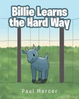 Billie Learns the Hard Way 1640286543 Book Cover