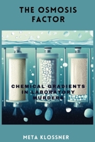 The Osmosis Factor: Chemical Gradients in Laboratory Murders B0DRSSBHD6 Book Cover