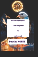 Mastering English : From Beginner To Advanced (French Edition) B0FJSBWCG8 Book Cover
