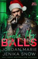 Jingle My Balls (Hot-Bites Novella) 1981466975 Book Cover