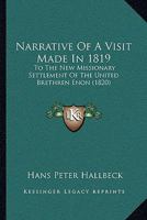 Narrative Of A Visit Made In 1819: To The New Missionary Settlement Of The United Brethren Enon 1104884976 Book Cover