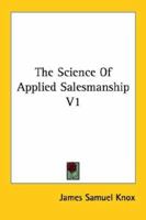 The Science Of Applied Salesmanship V1 1162954620 Book Cover