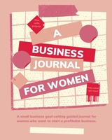 Plan with Purpose: A Business Journal for Women 1735753815 Book Cover