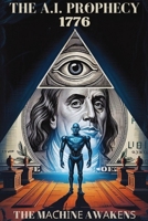 Th? A.I. Pr??h???: 1776 - The M??h?n? Aw?k?n? 1738262839 Book Cover