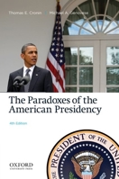 The Paradoxes of the American Presidency 0195116933 Book Cover