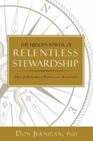 The Hidden Power of Relentless Stewardship: 5 Keys to Developing a World-Class Organization 0795348487 Book Cover
