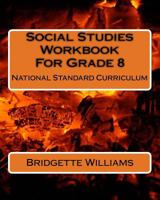 Social Studies Workbook For Grade 8: National Standard Curriculum (NSC Social Studies Workbook) (Volume 1) 1974399060 Book Cover