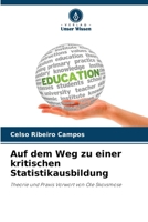 Auf dem Weg zu einer kritischen Statistikausbildung (German Edition) 6208558883 Book Cover